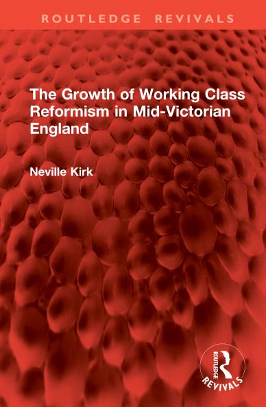 Growth of Working Class Reformism in Mid-Victorian England