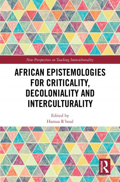 African Epistemologies for Criticality Decoloniality and Interculturality