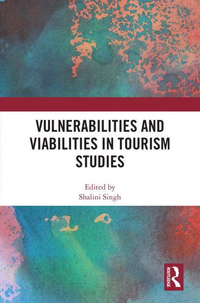Vulnerabilities and Viabilities in Tourism Studies