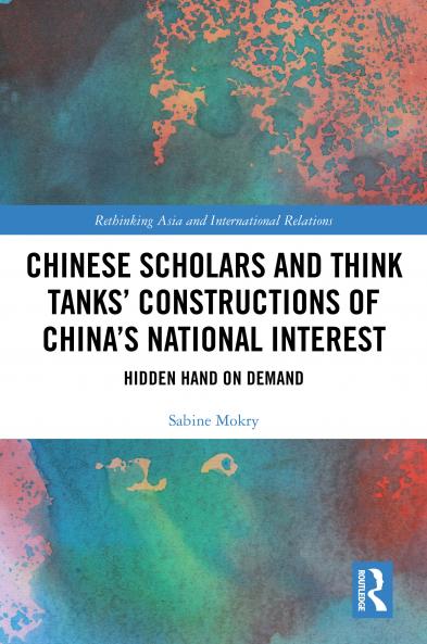 Chinese Scholars and Think Tanks' Constructions of China's National Interest