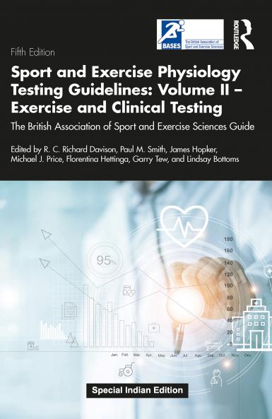 Sport and Exercise Physiology Testing Guidelines: Volume II - Exercise and Clinical Testing