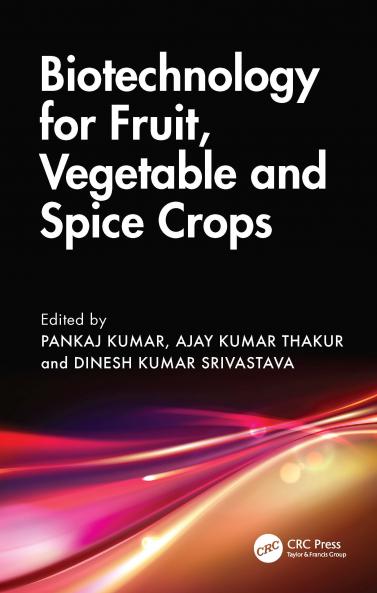 Biotechnology for Fruit Vegetable and Spice Crops