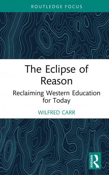 Eclipse of Reason: Reclaiming Western Education for Today