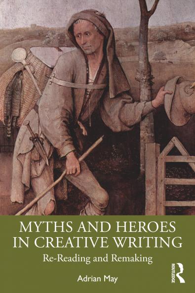 Myths and Heroes in Creative Writing