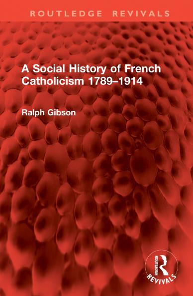 Social History of French Catholicism 1789–1914