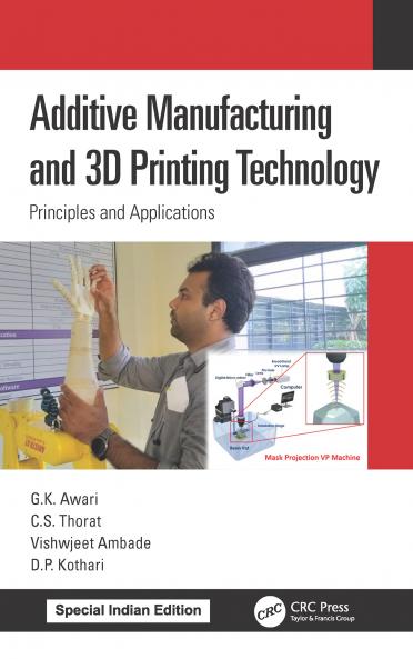 Additive Manufacturing and 3D Printing Technology