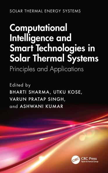 Computational Intelligence and Smart Technologies in Solar Thermal Systems