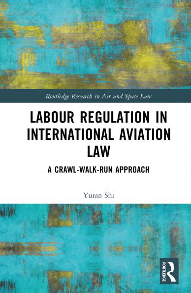 Labour Regulation in International Aviation Law