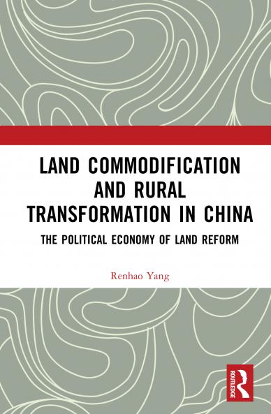 Land Commodification and Rural Transformation in China