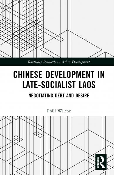 Chinese Development in Late-Socialist Laos