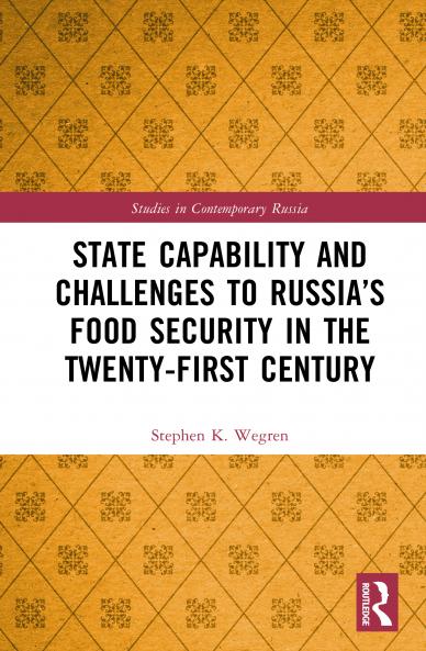 State Capability and Challenges to Russia’s Food Security in the Twenty-first Century