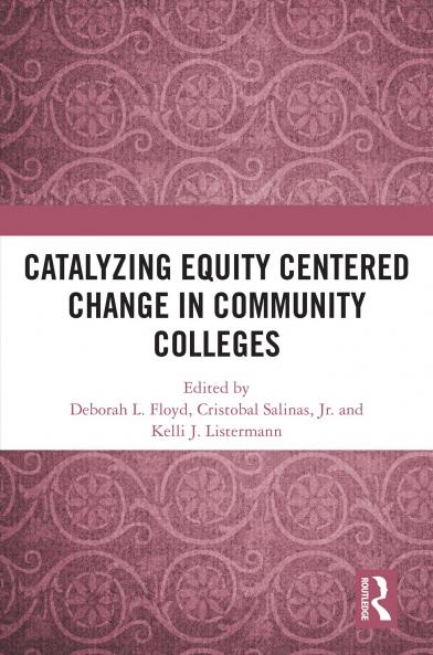 Catalyzing Equity Centered Change in Community Colleges