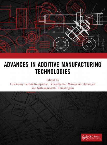 ADVANCES IN ADDITIVE MANUFACTURING TECHNOLOGIES