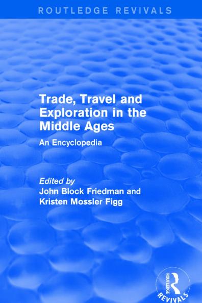 Routledge Revivals: Trade Travel and Exploration in the Middle Ages (2000)