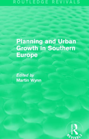 Routledge Revivals: Planning and Urban Growth in Southern Europe (1984)
