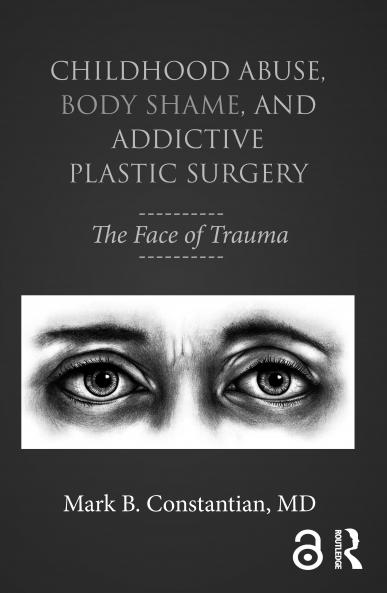 Childhood Abuse Body Shame and Addictive Plastic Surgery