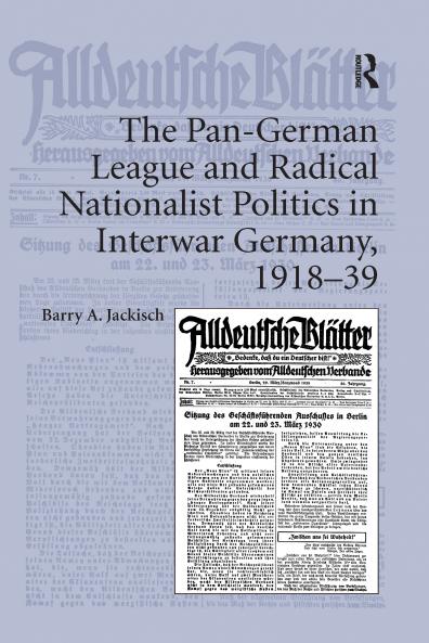 Pan-German League and Radical Nationalist Politics in Interwar Germany 1918-39