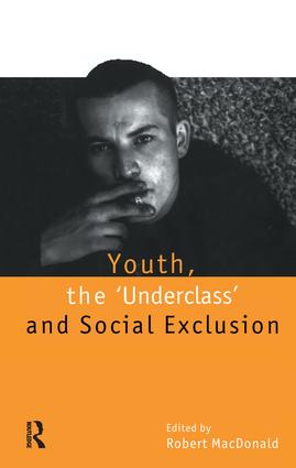 Youth The `Underclass' and Social Exclusion