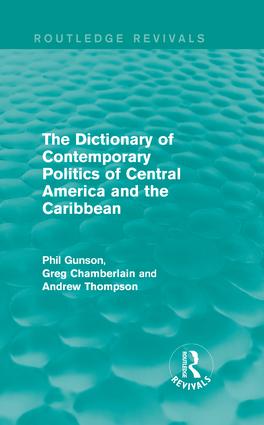 Dictionary of Contemporary Politics of Central America and the Caribbean