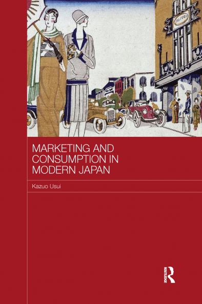 Marketing and Consumption in Modern Japan