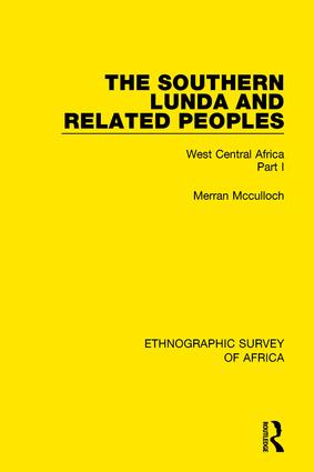 Southern Lunda and Related Peoples (Northern Rhodesia Belgian Congo Angola)