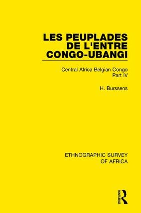 Les Peuplades de L'Entre Congo-Ubangi (Ngbandi Ngbaka Mbandja Ngombe et Gens D'Eau)