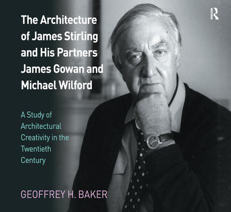 Architecture of James Stirling and His Partners James Gowan and Michael Wilford