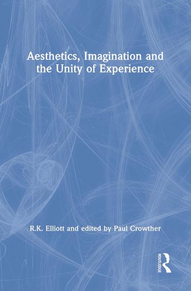 Aesthetics Imagination and the Unity of Experience