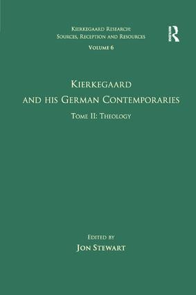 Volume 6 Tome II: Kierkegaard and His German Contemporaries - Theology