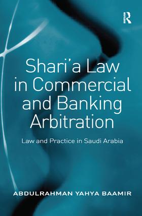 Shari'a Law in Commercial and Banking Arbitration