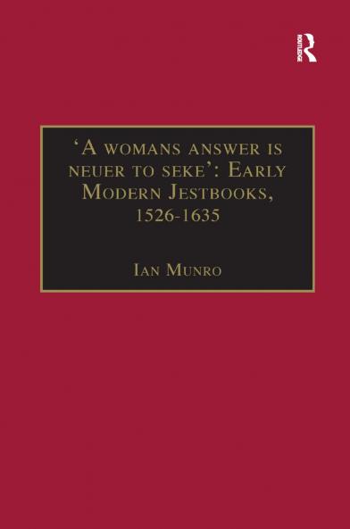 'A womans answer is neuer to seke': Early Modern Jestbooks 1526–1635