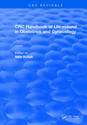 Revival: CRC Handbook of Ultrasound in Obstetrics and Gynecology Volume I (1990)