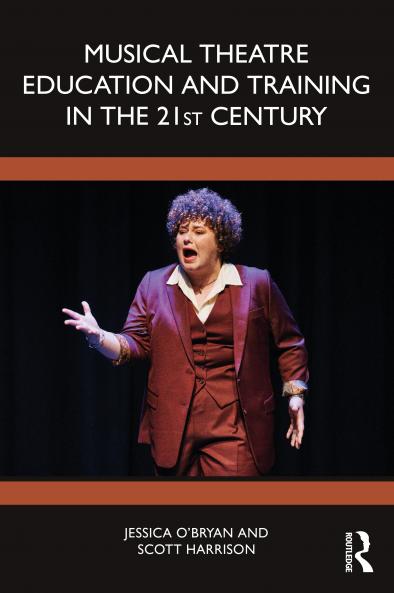 Musical Theatre Education and Training in the 21st Century