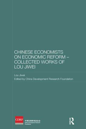 Chinese Economists on Economic Reform - Collected Works of Lou Jiwei