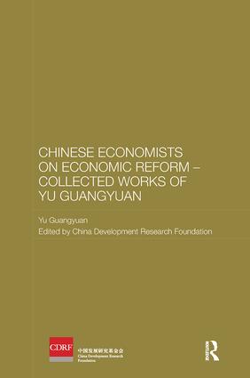 Chinese Economists on Economic Reform – Collected Works of Yu Guangyuan