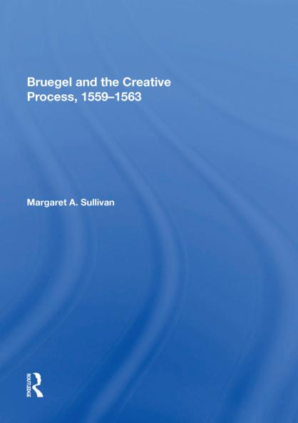 Bruegel and the Creative Process 1559-1563