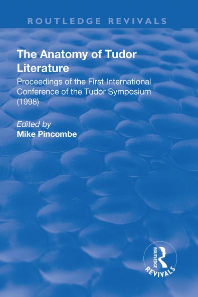 Anatomy of Tudor Literature: Proceedings of the First International Conference of the Tudor Symposium (1998)