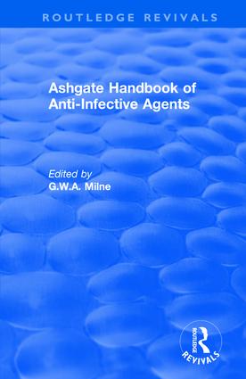 Ashgate Handbook of Anti-Infective Agents: An International Guide to 1 600 Drugs in Current Use