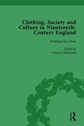 Clothing Society and Culture in Nineteenth-Century England Volume 3