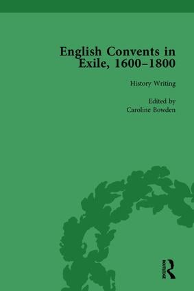 English Convents in Exile 1600-1800 Part I vol 1