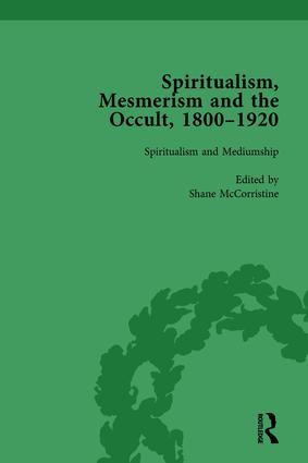 Spiritualism Mesmerism and the Occult 1800–1920 Vol 3