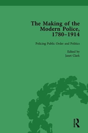 Making of the Modern Police 1780–1914 Part II vol 5
