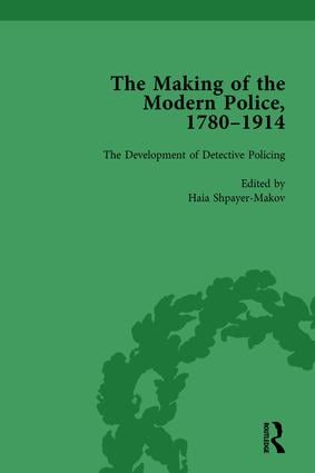 Making of the Modern Police 1780–1914 Part II vol 6