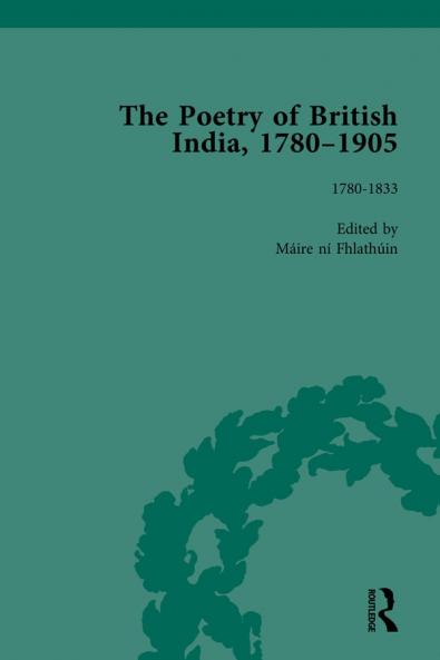Poetry of British India 1780–1905 Vol 1