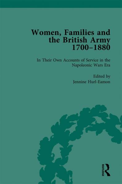 Women Families and the British Army 1700–1880 Vol 3