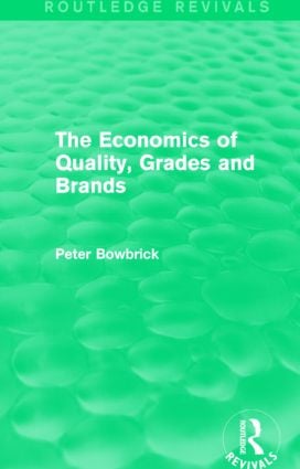 Economics of Quality Grades and Brands (Routledge Revivals)