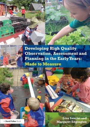 Developing High Quality Observation Assessment and Planning in the Early Years