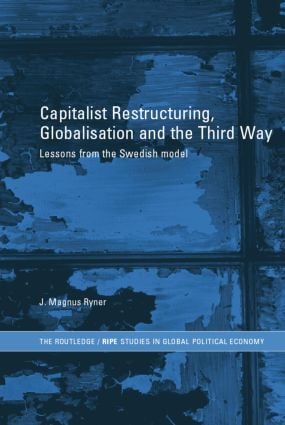 Capitalist Restructuring Globalization and the Third Way