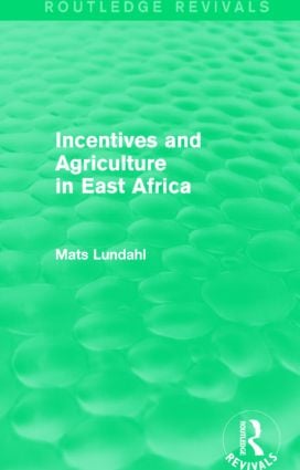 Incentives and Agriculture in East Africa (Routledge Revivals)