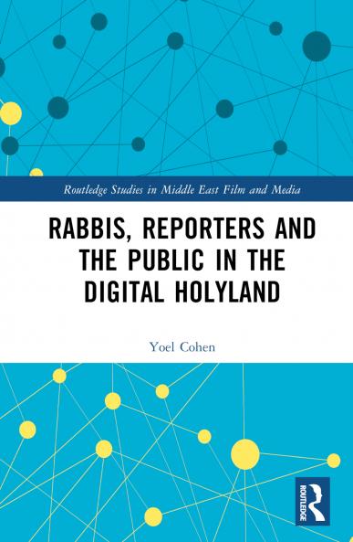 Rabbis Reporters and the Public in the Digital Holyland